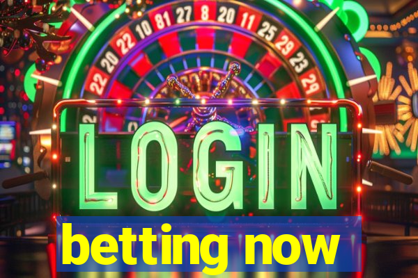 betting now